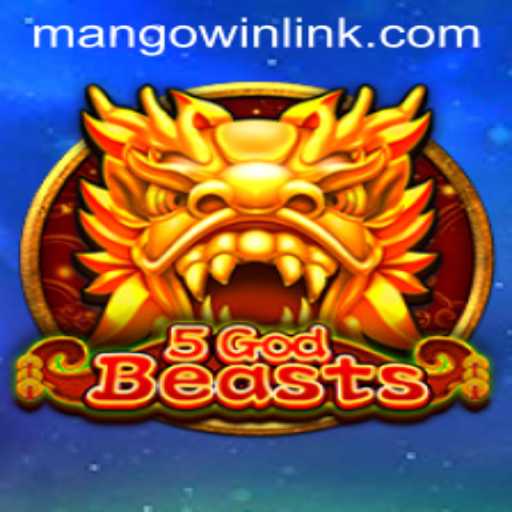 Discover the Thrilling World of 5GodBeasts with MANGO WIN PH