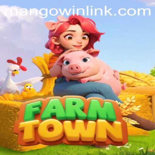 Exploring FarmTown: A Comprehensive Guide on MANGO WIN PH