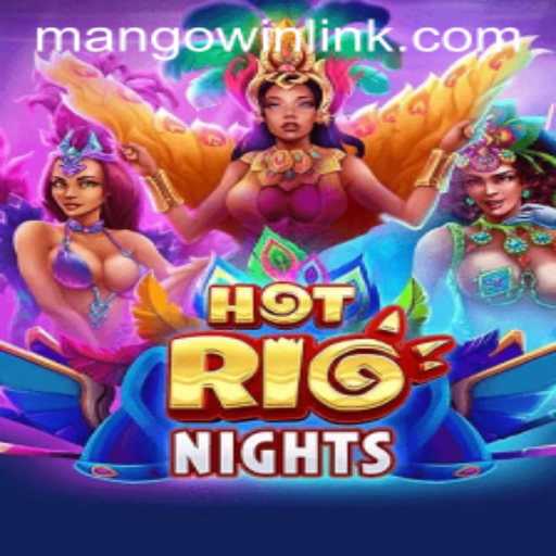 Dive into the Vibrant World of HotRioNights with MANGO WIN PH